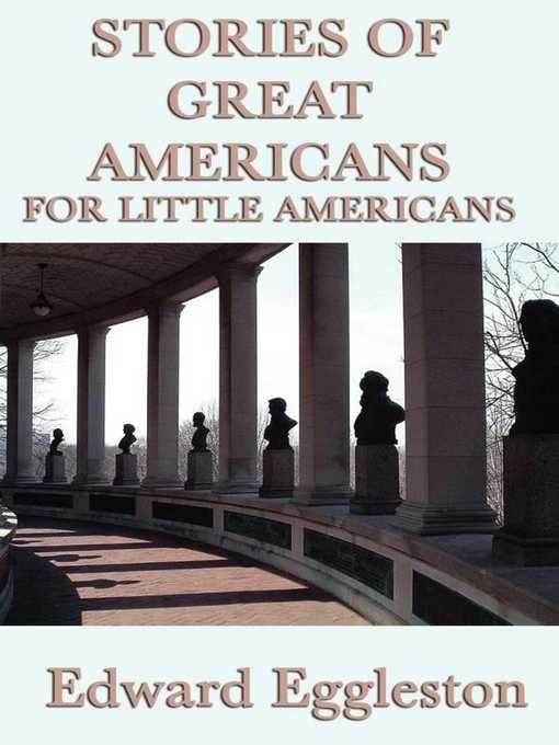 Title details for Stories of Great Americans For Little Americans by Edward Eggleston - Available